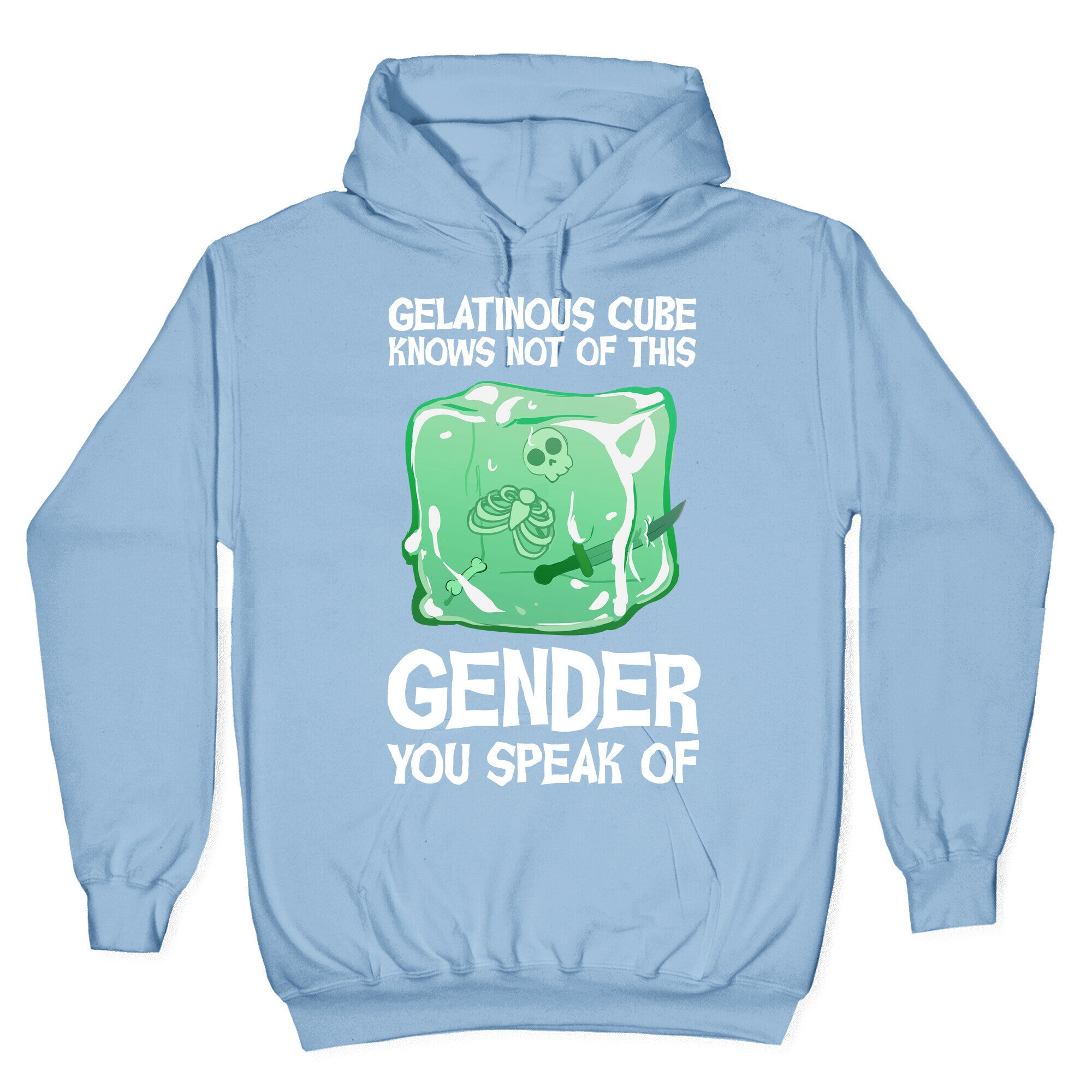Gelatinous Cube Knows Not Of This Gender You Speak Of Hoodie